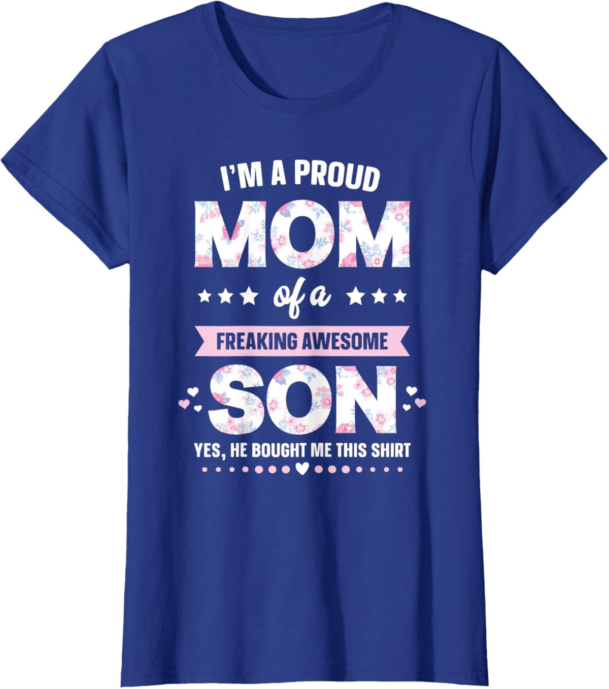 I'm A Proud Mom Shirt Gift From Son To Mom Funny Mothers Day Mother Shirt