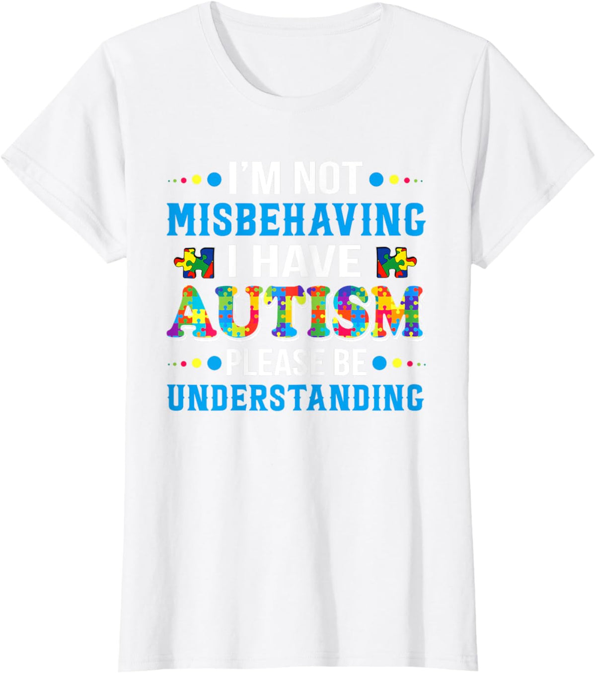 Autism Awareness I'm Not Misbehaving I Have Autism