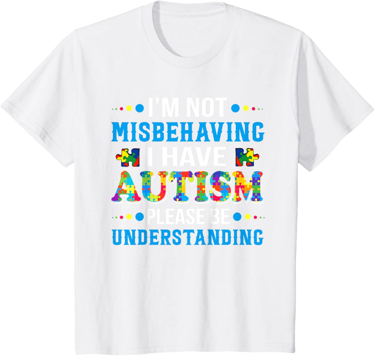 Autism Awareness I'm Not Misbehaving I Have Autism