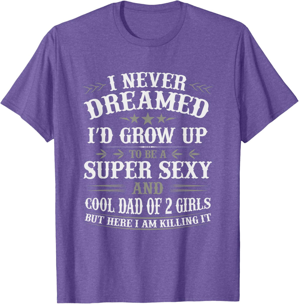 Fathers Day Shirt from Daughter Dad of 2 Girls Fathers Day
