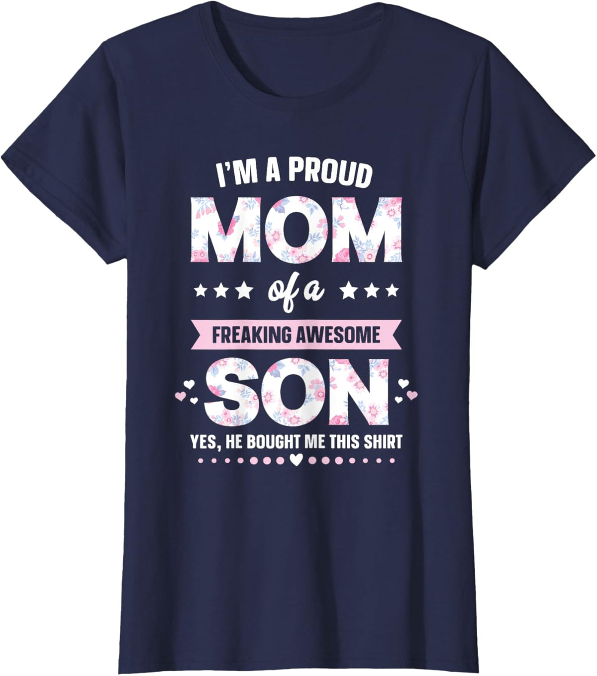I'm A Proud Mom Shirt Gift From Son To Mom Funny Mothers Day Mother Shirt