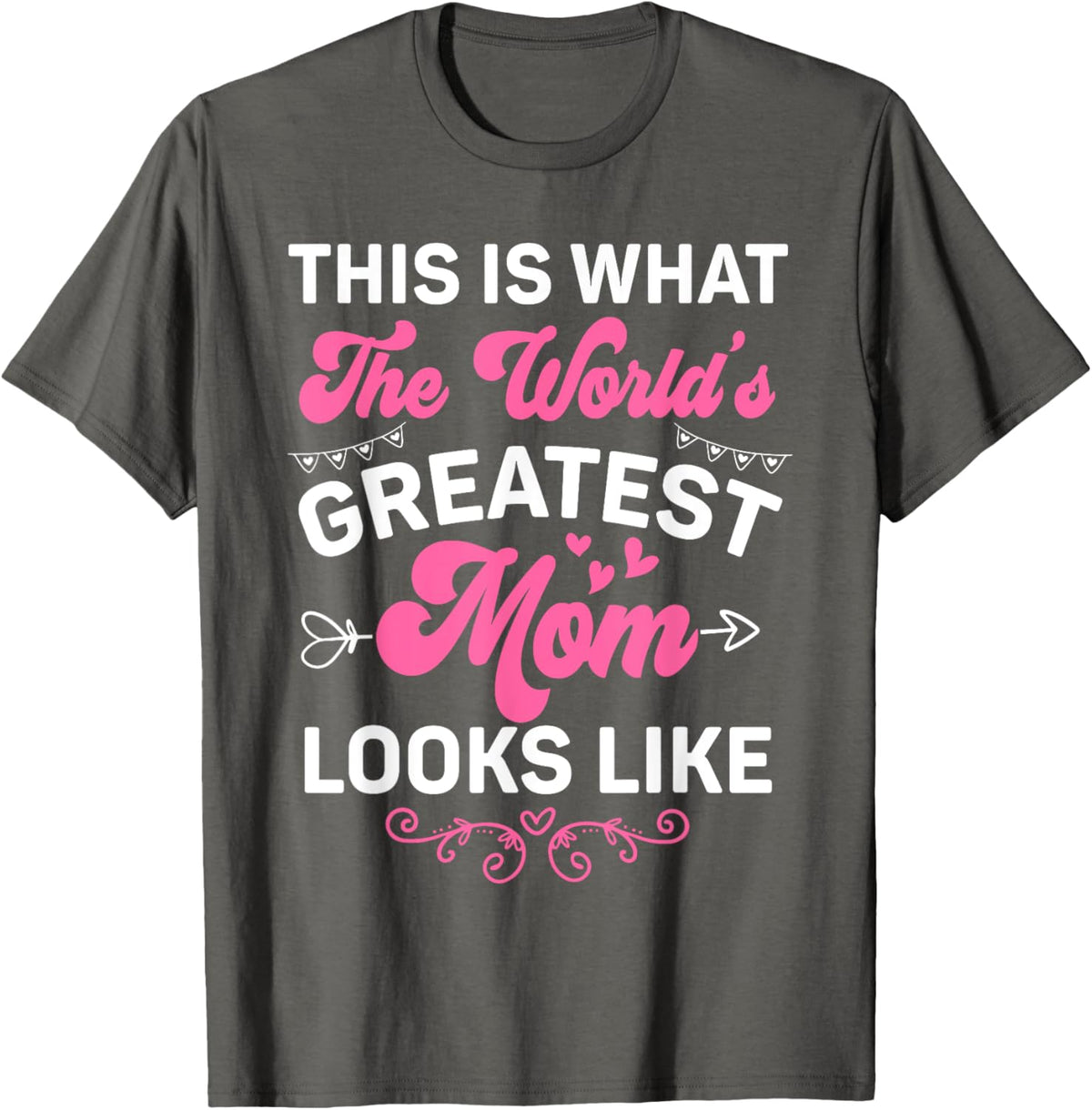 This Is What World's Greatest Mom Looks Like Mother's Day