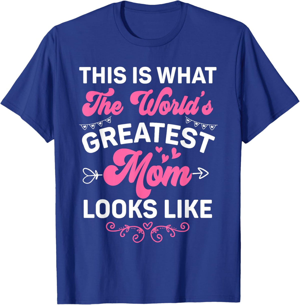 This Is What World's Greatest Mom Looks Like Mother's Day