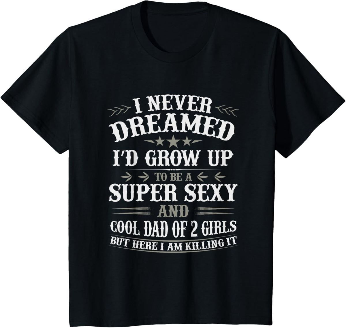 Fathers Day Shirt from Daughter Dad of 2 Girls Fathers Day