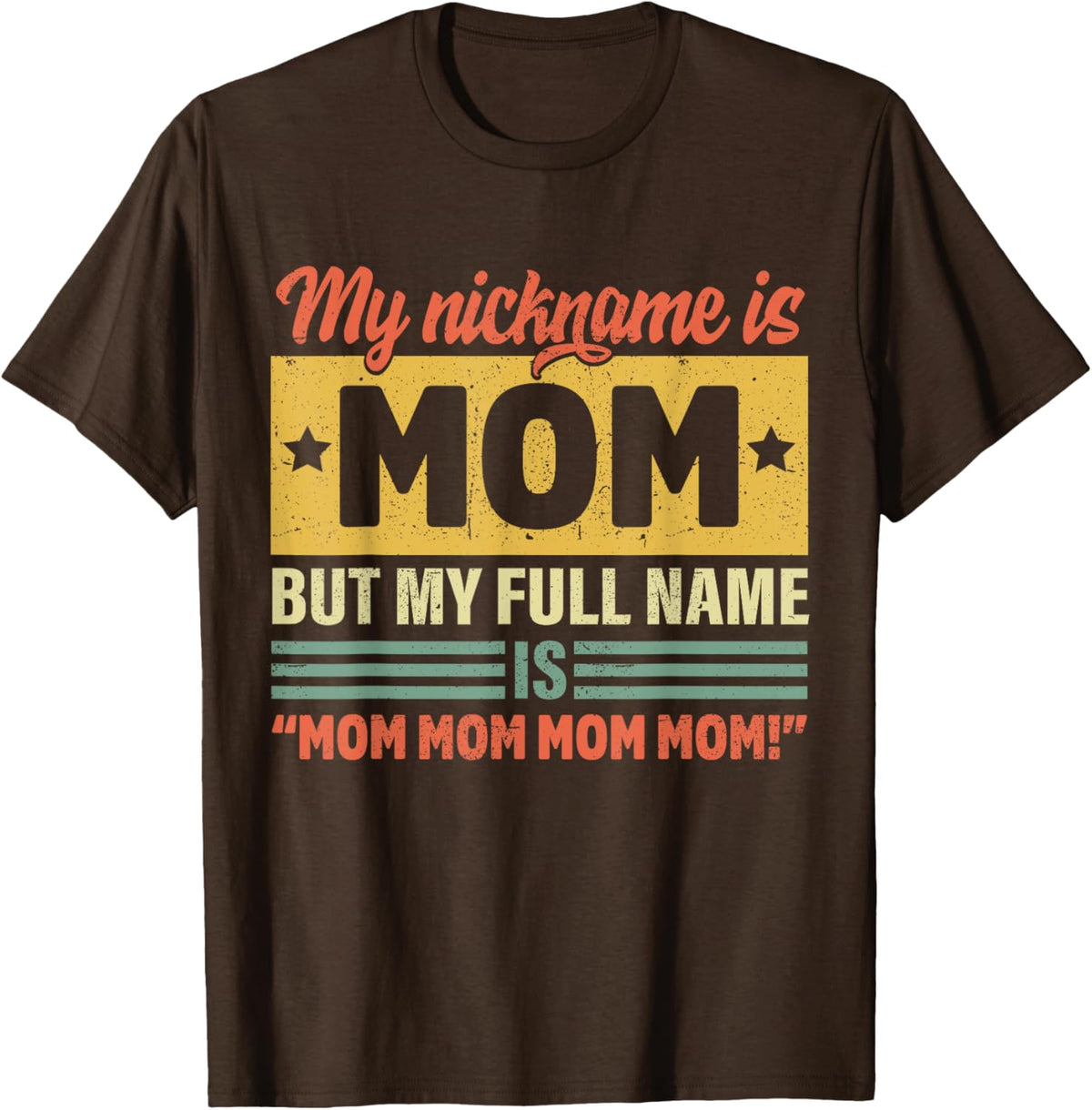 My Nickname Is Mom But My Full name Is Mom Mother's day