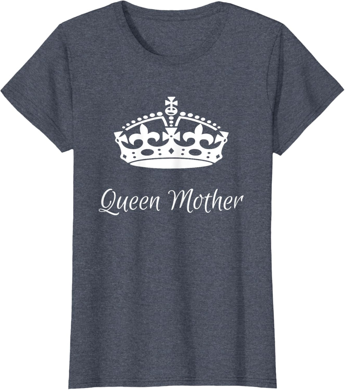 QUEEN MOTHER, best Mother's day gifts, mom, grandma t-shirts