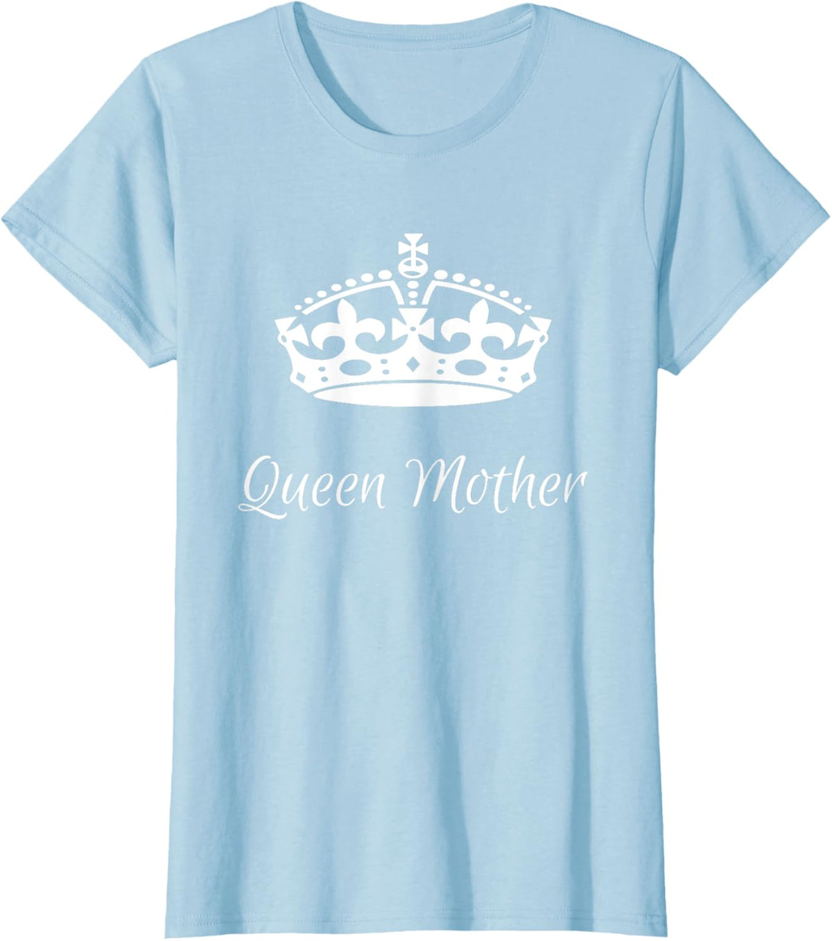 QUEEN MOTHER, best Mother's day gifts, mom, grandma t-shirts