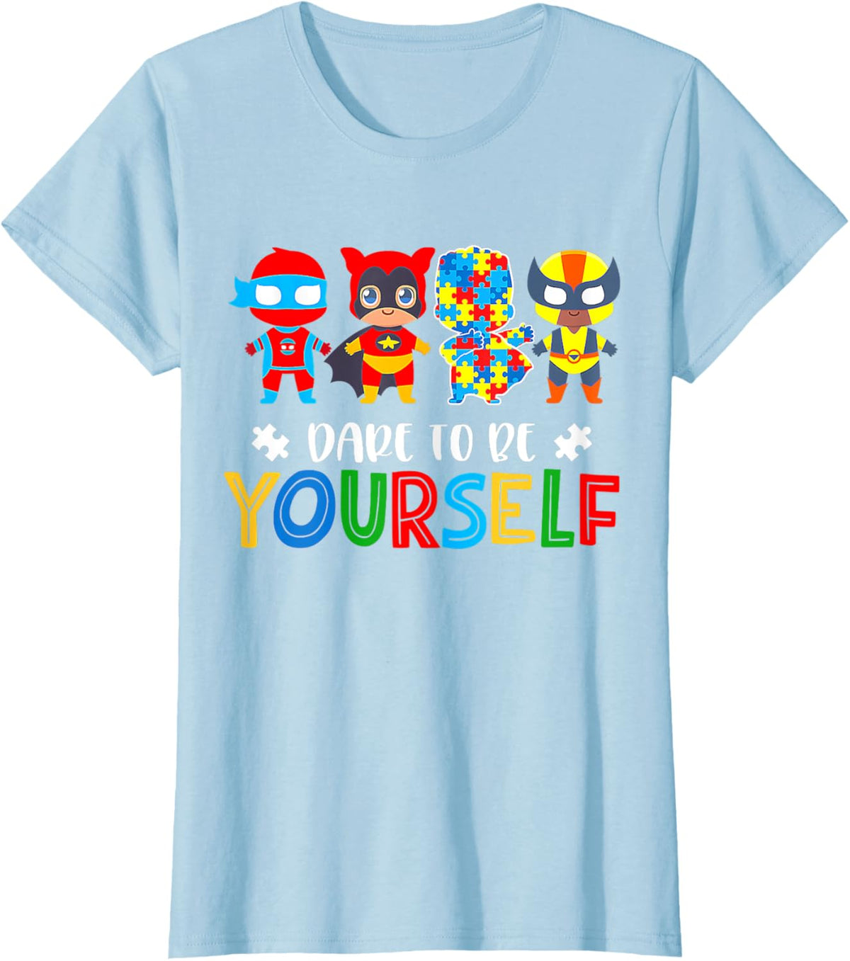 Dare To Be Yourself Autism Awareness Superheroes