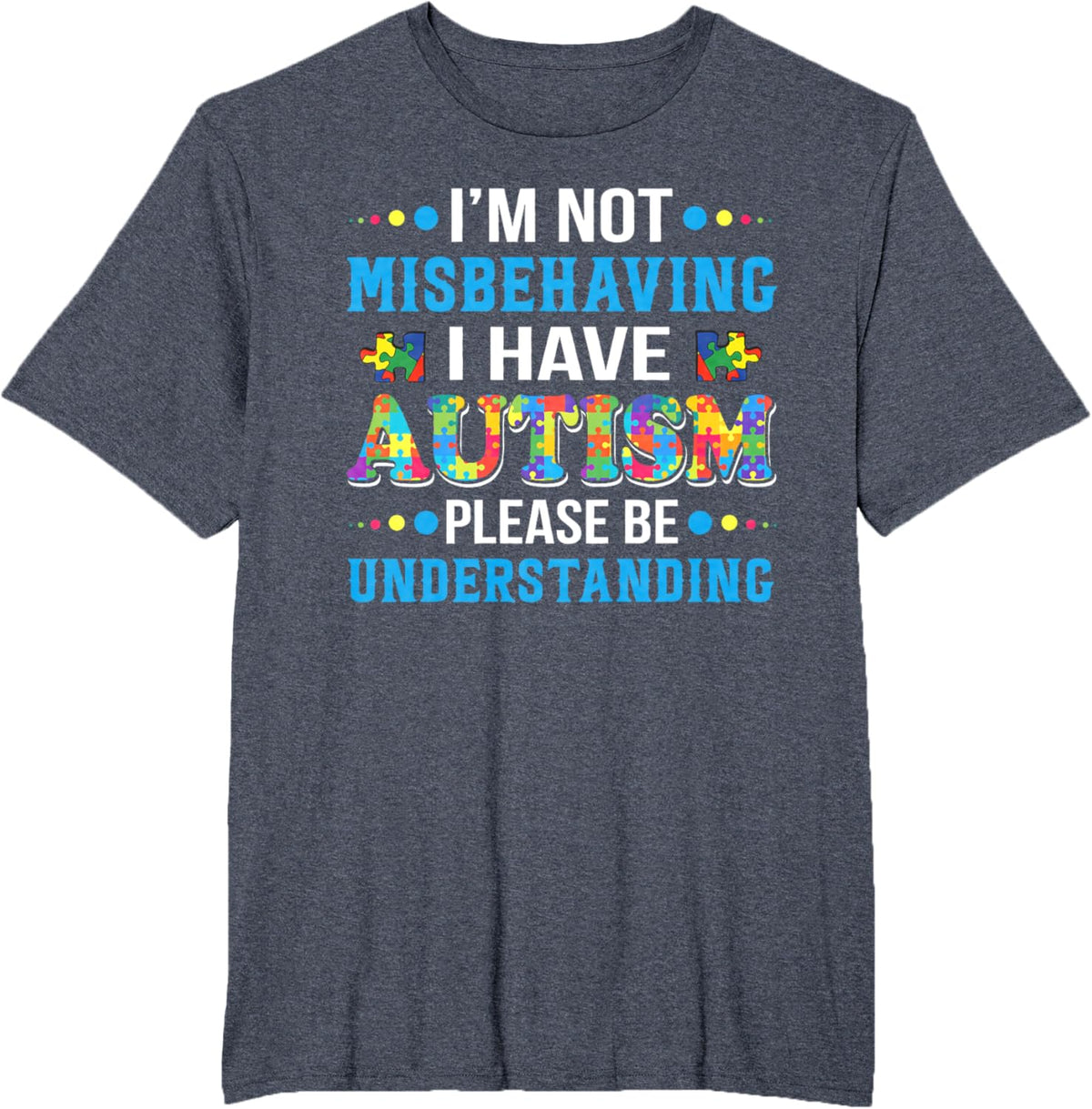 Autism Awareness I'm Not Misbehaving I Have Autism